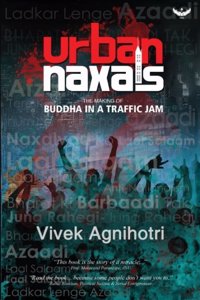 Urban Naxals: The Making of Buddha in a Traffic Jam