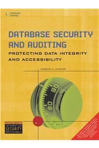 Database Security and Auditing: Protecting Data Integrity and Accessibility