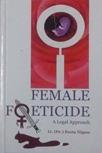 Female Foeticide: A Legal Approach