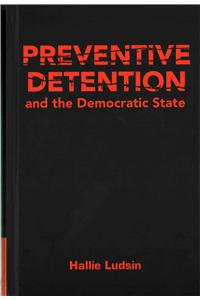 Preventive Detention and the Democratic State