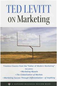 Ted Levitt on Marketing
