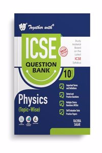 Together with Icse Question Bank Class 10 Physics for 2024-25 Board Exams