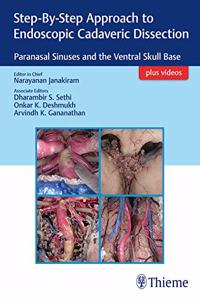 Step-By-Step Approach to Endoscopic Cadaveric Dissection: Paranasal Sinuses andthe Ventral Skull Base