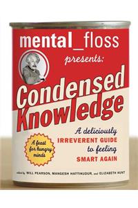 Mental Floss Presents Condensed Knowledge