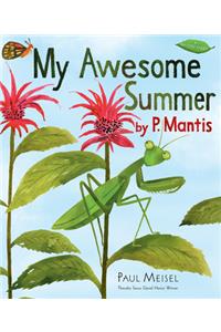 My Awesome Summer by P. Mantis