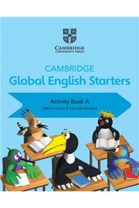 Cambridge Global English Starters Activity Book A