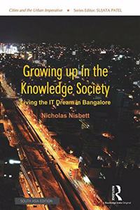 Growing Up in the Knowledge Society: Living the IT Dream in Banglore