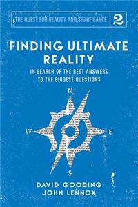 Finding Ultimate Reality: In Search of the Best Answers to the Biggest Questions