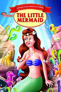 Famous Hans Christian Stories The Little Mermaid