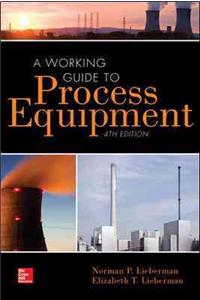 A Working Guide to Process Equipment