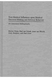 Non-Medical Influences Upon Medical Decision-Making and Referral Behavior