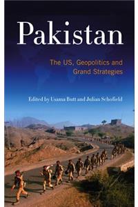 Pakistan: The Us, Geopolitics and Grand Strategies