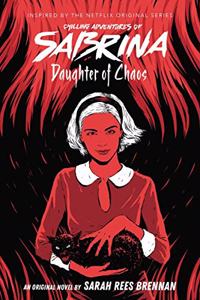 Daughter of Chaos (Chilling Adventures of Sabrina, Novel 2)