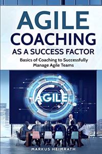 Agile Coaching as a Success Factor