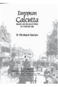 European Calcutta: Images and Recollections of Bygone Era