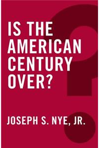 Is the American Century Over?