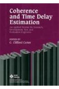Coherence and Time Delay Estimation: An Applied Tutorial for Research, Development, Test, and Evaluation Engineers