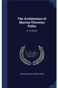 The Architecture of Marcus Vitruvius Pollio