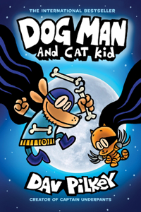 Dog Man and Cat Kid: A Graphic Novel (Dog Man #4): From the Creator of Captain Underpants