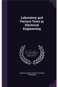 Laboratory and Factory Tests in Electrical Engineering