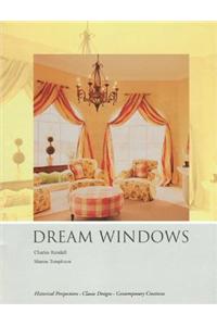 Dream Windows: Historical Perspectives - Classic Designs - Contemporary Creations