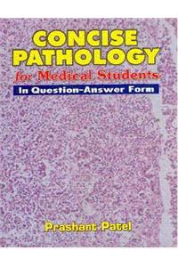 Concise Pathology for Medical Students: In Question-answer Form
