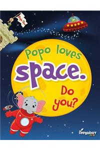 Popo Loves Space. Do You?