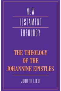 The Theology of the Johannine Epistles