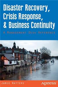 Disaster Recovery, Crisis Response, and Business Continuity