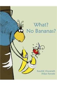 What? No Bananas?