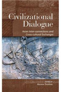 Civilization Dialogue: Asian Inter-connections and Cross-cultural Exchanges