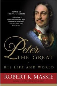 Peter the Great: His Life and World