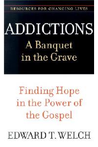 Addictions: A Banquet in the Grave