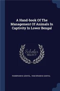 A Hand-book Of The Management Of Animals In Captivity In Lower Bengal
