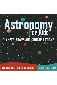 Astronomy For Kids