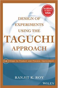 Design Of Experiments Using The Taguchi Approach: 16 Steps To Product And Process Improvement