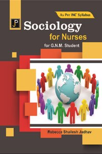 Sociology for Nurses for G.N.M. 1st Year Students (As Per Newly Revised Syllabus of INC)