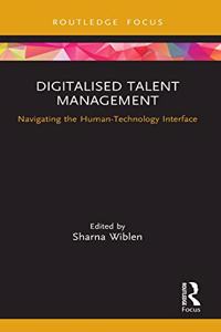 Digitalised Talent Management: Navigating the Human-Technology Interface