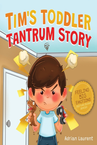 Tim's Toddler Tantrum Story