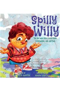Spilly Willy: The boy who spills everything, everywhere, and anytime.