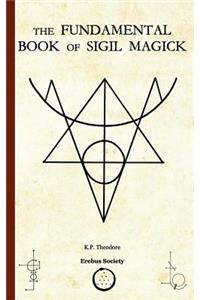 Fundamental Book of Sigil Magick