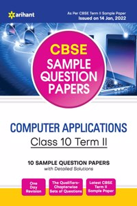 Arihant CBSE Term 2 Computer Applications Class 10 Sample Question Papers (As per CBSE Term 2 Sample Paper Issued on 14 Jan 2022)