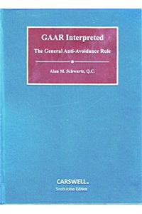 GAAR Interpreted : The General Anti-Avoidance Rule