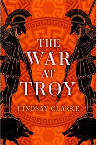 War at Troy (the Troy Quartet, Book 2)