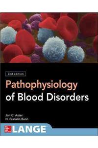 Pathophysiology of Blood Disorders, Second Edition