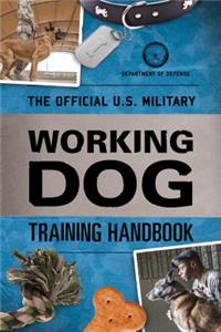 Official U.S. Military Working Dog Training Handbook