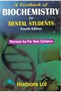 A Textbook of Biochemistry for Dental Students