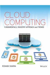 Cloud Computing: Fundamentals, Industry Approach And Trends