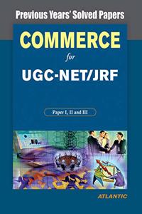 Commerce For Ugc-Net Slet/Jrf, Paper I, Ii And Iii Previous Years' Solved Papers