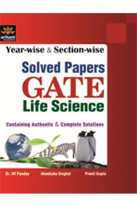Year-Wise And Section-Wise Solved Papers For Gate Life Science